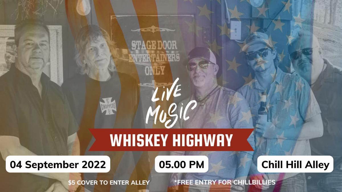 A Whiskey Highway Labor Day at Chill Hill!